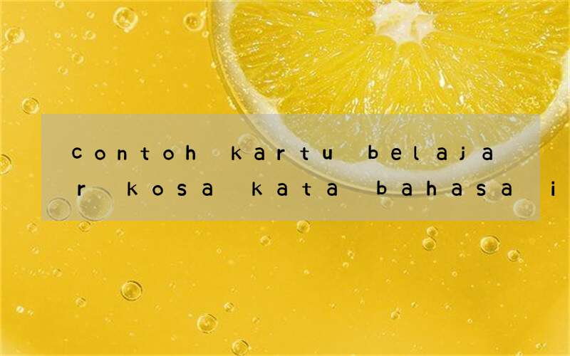 contoh kartu belajar kosa kata bahasa inggris untuk anak